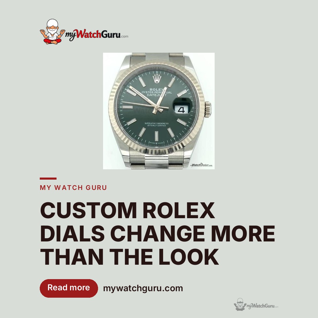Custom Dials on Pre-Owned Rolex: Read Before You Buy
